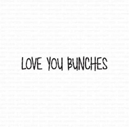Afbeeldingen van Love you bunches - tekst stempel - Gummiapan