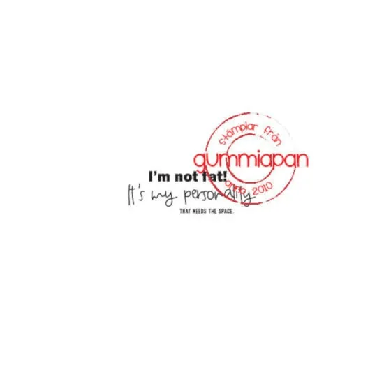 Afbeeldingen van I’m not fat! It’s my personality that needs the space. - Tekst stempel